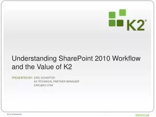 Understanding SharePoint 2010 Workflow and the Value of K2