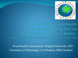 PeaceHealth Laboratories: Brigitte Piniewski, MD University of Mississippi, Liz Weakley, MBA Student