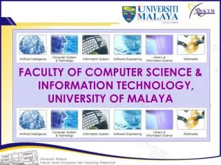 FACULTY OF COMPUTER SCIENCE &amp; INFORMATION TECHNOLOGY, UNIVERSITY OF MALAYA