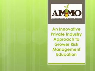 An Innovative Private Industry Approach to Grower Risk Management Education