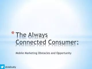 The Always Connected Consumer :