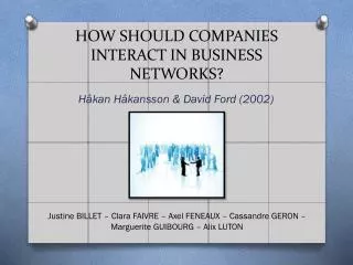 HOW SHOULD COMPANIES INTERACT IN BUSINESS NETWORKS?