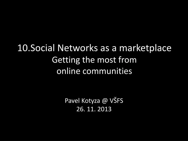 10 social networks as a marketplace getting the most from online communities