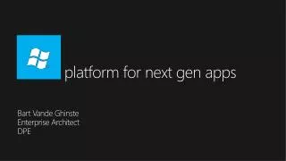 platform for next gen apps