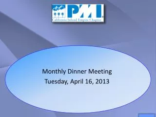 Monthly Dinner Meeting Tuesday, April 16, 2013