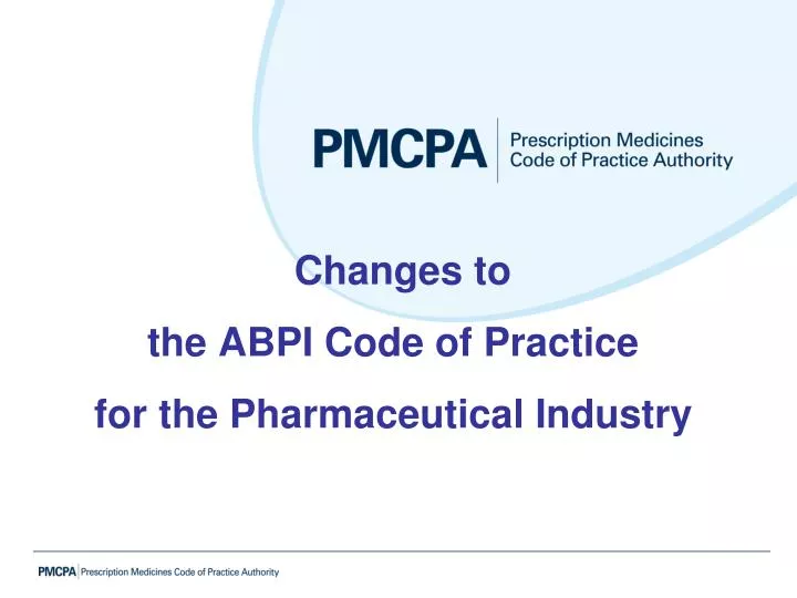 changes to the abpi code of practice for the pharmaceutical industry