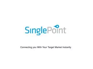 Connecting you With Your Target Market Instantly