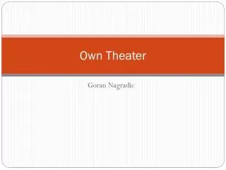 own theater