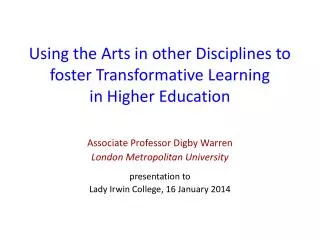 Using the Arts in other Disciplines to foster Transformative Learning in Higher Education