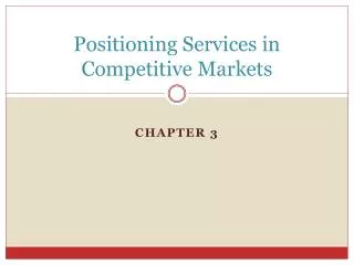 Positioning Services in Competitive Markets