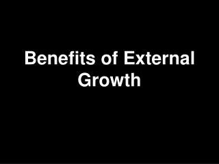 Benefits of External Growth