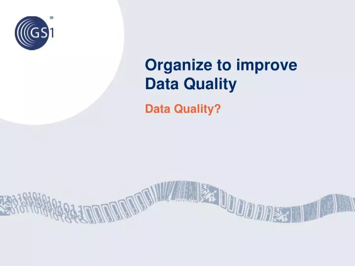 organize to improve data quality
