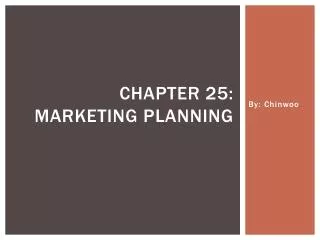 Chapter 25: Marketing planning