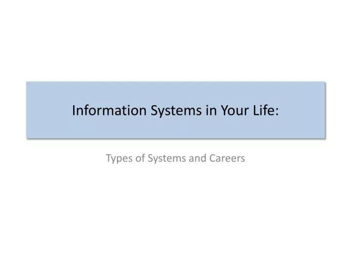 information systems in your life
