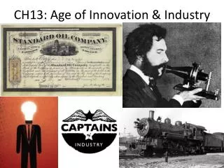 CH13: Age of Innovation &amp; Industry