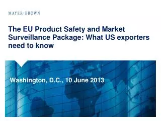 The EU Product Safety and Market Surveillance Package: What US exporters need to know