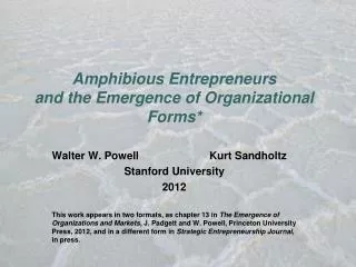 Amphibious Entrepreneurs and the Emergence of Organizational Forms*
