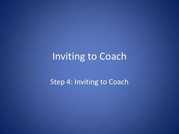 inviting to coach