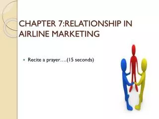 CHAPTER 7:RELATIONSHIP IN AIRLINE MARKETING
