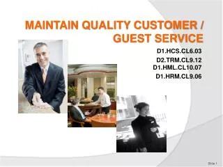 MAINTAIN QUALITY CUSTOMER / GUEST SERVICE