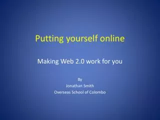 Putting yourself online