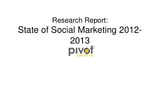 Research Report: State of Social Marketing 2012-2013