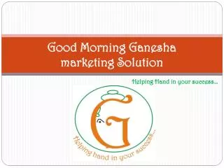 Good Morning Ganesha marketing Solution