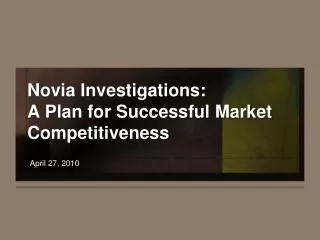 Novia Investigations: A Plan for Successful Market Competitiveness