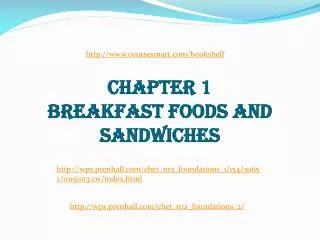 CHAPTER 1 BREAKFAST FOODS AND SANDWICHES