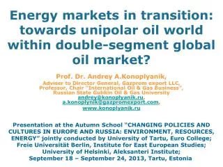 E nergy markets in transition: towards unipolar oil world within double-segment global oil market?