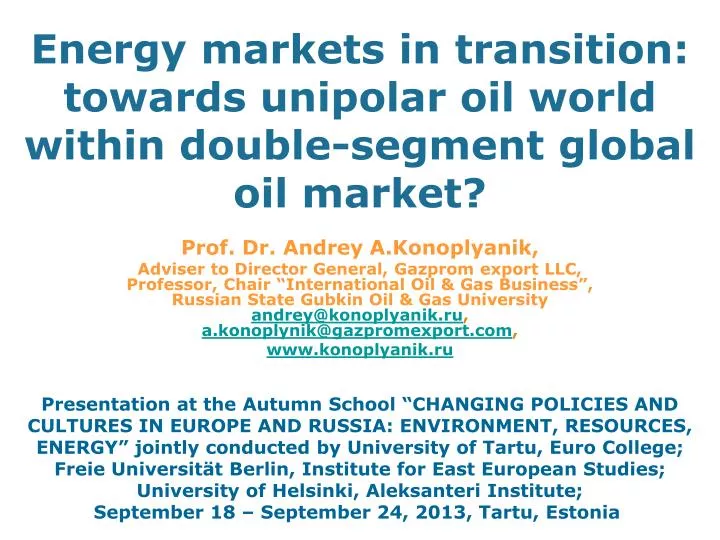 e nergy markets in transition towards unipolar oil world within double segment global oil market