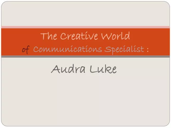the creative world of communications specialist