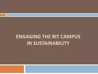 Engaging the RIT Campus in Sustainability