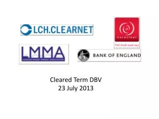 Cleared Term DBV 23 July 2013