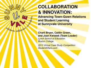 COLLABORATION &amp; INNOVATION: Advancing Town-Gown Relations and Student Learning at Sunnyvale University Charli Br