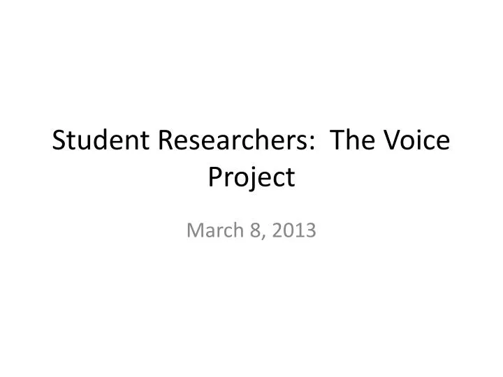 student researchers the voice project