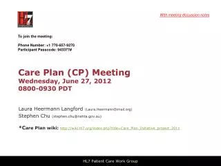 Care Plan (CP) Meeting Wednesday , June 27, 2012 0800-0930 PDT