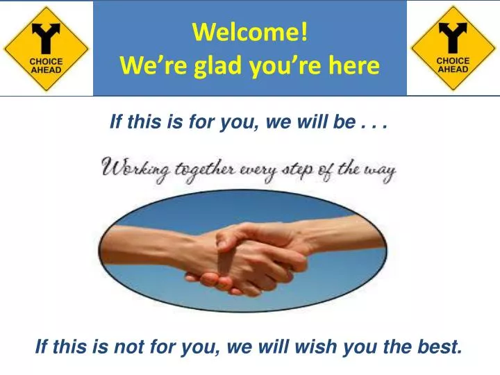 welcome we re glad you re here