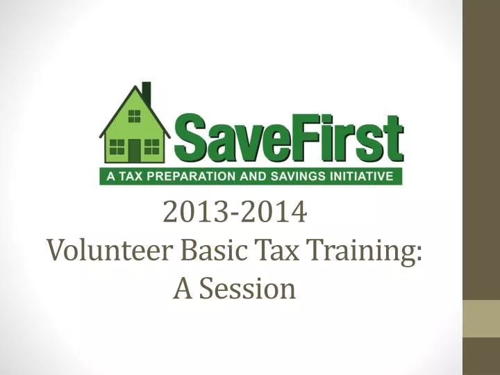 2013 2014 volunteer basic tax training a session