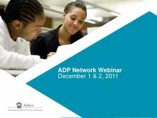 ADP Network Webinar December 1 &amp; 2, 2011