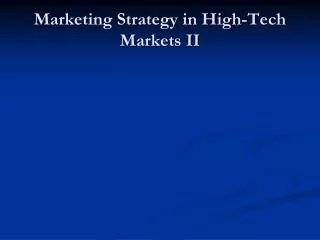 Marketing Strategy in High-Tech Markets II
