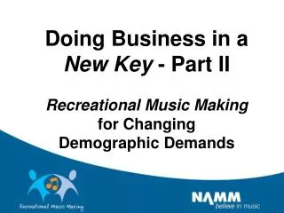 Doing Business in a New Key - Part II Recreational Music Making for Changing Demographic Demands