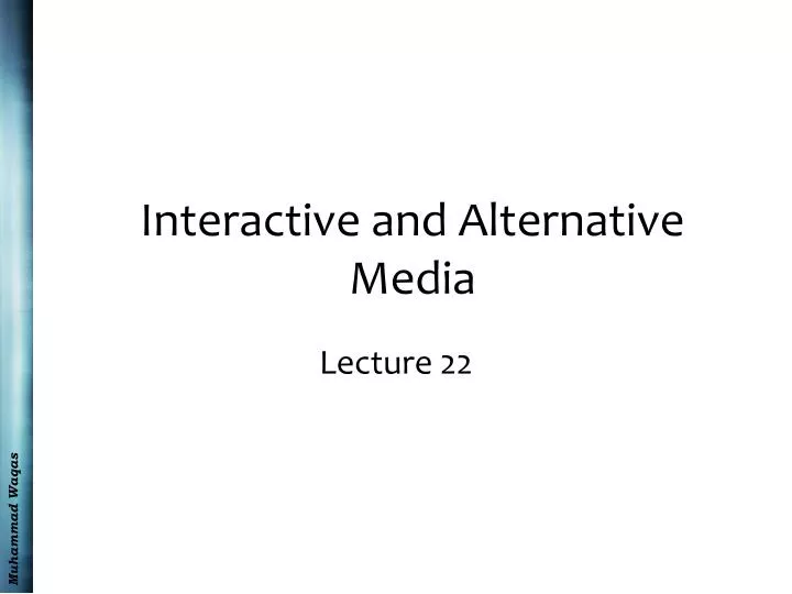 interactive and alternative media