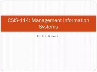 CSIS-114: Management Information Systems