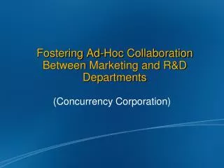 Fostering Ad-Hoc Collaboration Between Marketing and R&amp;D Departments
