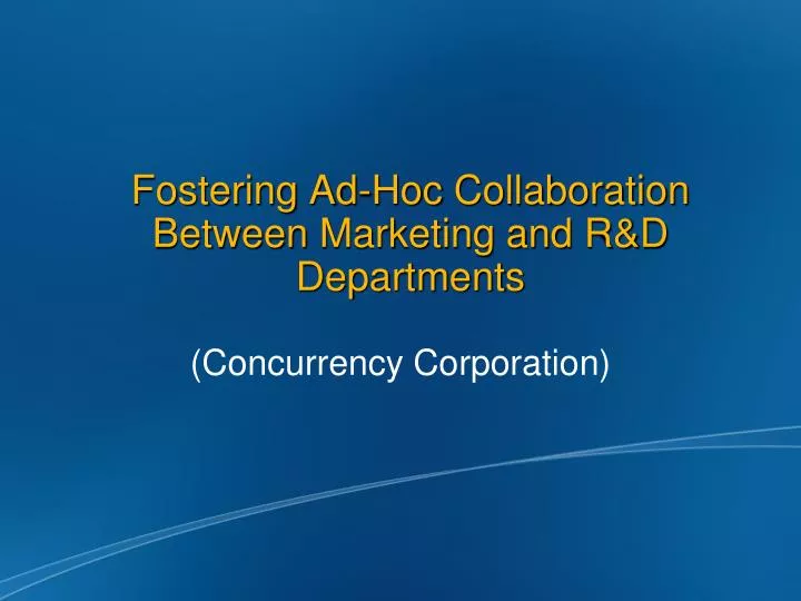 fostering ad hoc collaboration between marketing and r d departments