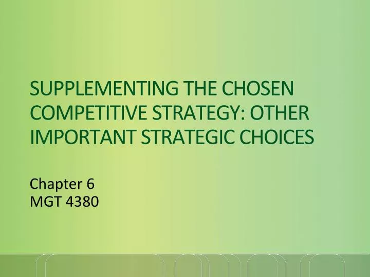 supplementing the chosen competitive strategy other important strategic choices