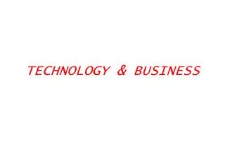 TECHNOLOGY &amp; BUSINESS