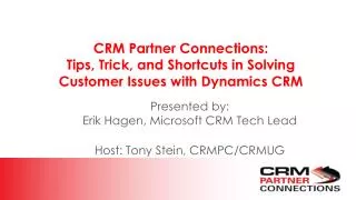 CRM Partner Connections: Tips, Trick, and Shortcuts in Solving Customer Issues with Dynamics CRM