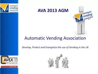Automatic Vending Association Develop, Protect and Evangelise the use of Vending in the UK